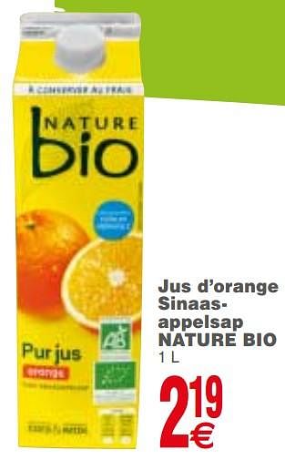Promotions Jus d`orange sinaas- appelsap nature bio - NATURE BIO - Valide de 21/08/2018 à 27/08/2018 chez Cora