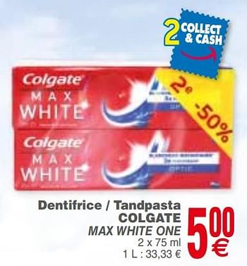 Promoties Dentifrice - tandpasta colgate max white one - Colgate - Geldig van 21/08/2018 tot 27/08/2018 bij Cora