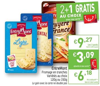 Promotions Entremont fromage en tranches - Entre Mont - Valide de 21/08/2018 à 26/08/2018 chez Intermarche