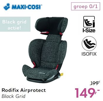 Promoties Rodifix airprotect black grid - Maxi-cosi - Geldig van 28/07/2018 tot 25/08/2018 bij Baby & Tiener Megastore
