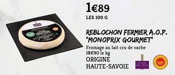 Promotions Reblochon fermier a.o.p. monoprix gourmet - Produit Maison - MonoPrix - Valide de 17/08/2018 à 27/08/2018 chez MonoPrix