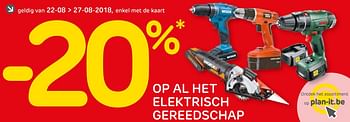 Promoties -20% op al het elektrisch gereedschap - Huismerk - BricoPlanit - Geldig van 22/08/2018 tot 27/08/2018 bij BricoPlanit