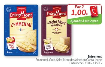 Promotions Entremont emmental, cold, saint mont des alpes ou cantal jeune - Entre Mont - Valide de 28/08/2018 à 24/09/2018 chez Intermarche
