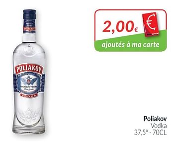 Promotions Poliakov vodka - poliakov - Valide de 28/08/2018 à 24/09/2018 chez Intermarche