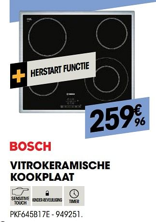 Promoties Bosch vitrokeramische kookplaat pkf645b17e - Bosch - Geldig van 29/08/2018 tot 22/09/2018 bij Electro Depot