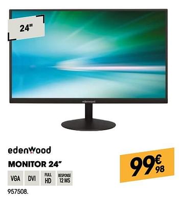 Promotions Edenwood monitor 24`` - Edenwood  - Valide de 30/08/2018 à 22/09/2018 chez Electro Depot