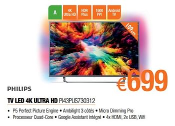 Promotions Philips tv led 4k ultra hd pi43pus730312 - Philips - Valide de 01/09/2018 à 30/09/2018 chez Expert