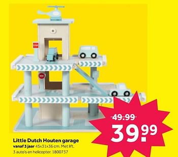 Promotions Little dutch houten garage - Little Dutch - Valide de 03/09/2018 à 23/09/2018 chez Intertoys