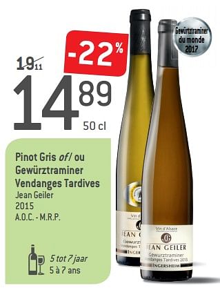 Promoties Pinot gris of- ou gewürztraminer vendanges tardives jean geiler 2015 aoc mrp - Witte wijnen - Geldig van 05/09/2018 tot 02/10/2018 bij Match