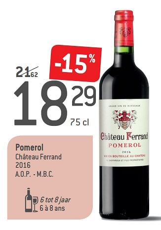 Promotions Pomerol château ferrand 2016 - Vins rouges - Valide de 05/09/2018 à 02/10/2018 chez Match