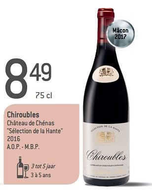 Promoties Chiroubles château de chénas sélection de la hante 2016 - Rode wijnen - Geldig van 05/09/2018 tot 02/10/2018 bij Match