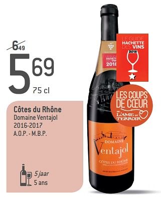 Promoties Côtes du rhône domaine ventajol 2016-2017 - Rode wijnen - Geldig van 05/09/2018 tot 02/10/2018 bij Match
