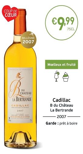 Promotions Cadillac b du château la bertrande - Vins blancs - Valide de 04/09/2018 à 23/09/2018 chez Intermarche