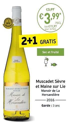 Promoties Muscadet sèvre et maine sur lie manoir de la hersandière - Witte wijnen - Geldig van 04/09/2018 tot 23/09/2018 bij Intermarche