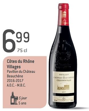 Promotions Côtes du rhône villages pavillon du château beauchêne 2016-2017 - Vins rouges - Valide de 05/09/2018 à 02/10/2018 chez Match