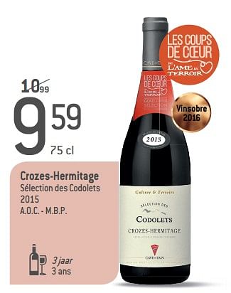Promoties Crozes-hermitage sélection des codolets 2015 - Rode wijnen - Geldig van 05/09/2018 tot 02/10/2018 bij Match
