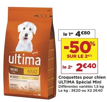 Promoties Croquettes pour chien ultima spécial mini - Ultima - Geldig van 04/09/2018 tot 18/09/2018 bij Super Casino
