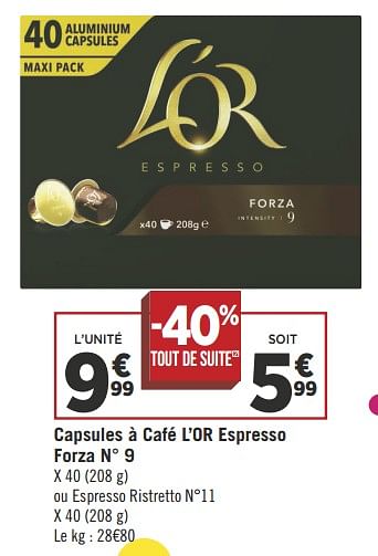 Promotions Capsules à café l`or espresso forza n° 9 - Douwe Egberts - Valide de 04/09/2018 à 18/09/2018 chez Géant Casino