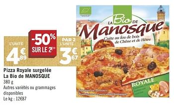 Promotions Pizza royale surgelée la bio de manosque - La Bio de Manosque - Valide de 04/09/2018 à 18/09/2018 chez Géant Casino