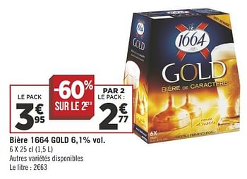 Promotions Bière 1664 gold 6,1% vol - Kronenbourg - Valide de 04/09/2018 à 18/09/2018 chez Géant Casino