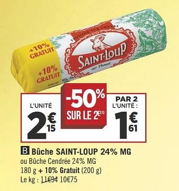 Promotions Bûche saint-loup 24% mg - Saint Loup - Valide de 04/09/2018 à 18/09/2018 chez Géant Casino
