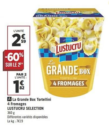 Promotions La grande box tortellini 4 fromages lustucru selection - Lustucru - Valide de 04/09/2018 à 18/09/2018 chez Géant Casino