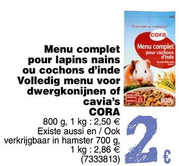 Promoties Menu complet pour lapins nains ou cochons d`inde volledig menu voor dwergkonijnen of cavia`s - Huismerk - Cora - Geldig van 11/09/2018 tot 24/09/2018 bij Cora