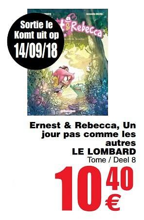Promotions Ernest + rebecca, un jour pas comme les autres - Le Lombard - Valide de 11/09/2018 à 24/09/2018 chez Cora