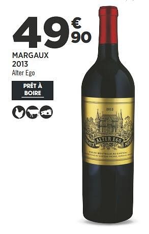 Promoties Margaux 2013 alter ego - Rode wijnen - Geldig van 04/09/2018 tot 18/09/2018 bij Géant Casino