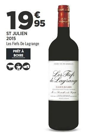 Promotions St julien 2015 les fiefs de lagrange - Vins rouges - Valide de 04/09/2018 à 18/09/2018 chez Géant Casino