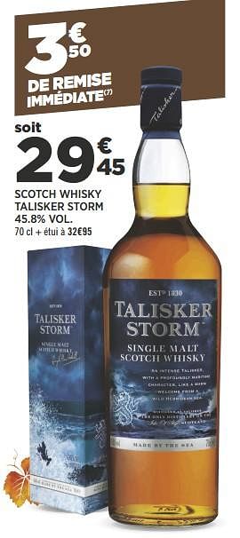 Promoties Scotch whisky talisker storm - Talisker - Geldig van 04/09/2018 tot 18/09/2018 bij Géant Casino