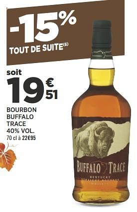 Promotions Bourbon buffalo trace - Buffalo Trace - Valide de 04/09/2018 à 18/09/2018 chez Géant Casino