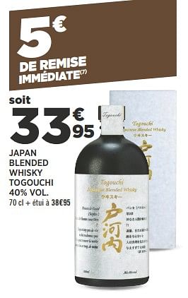 Promotions Japan blended whisky togouchi - Togouchi - Valide de 04/09/2018 à 18/09/2018 chez Géant Casino