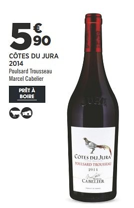 Promotions Côtes du jura 2014 poulsard trousseau marcel cabelier - Vins rouges - Valide de 04/09/2018 à 18/09/2018 chez Géant Casino