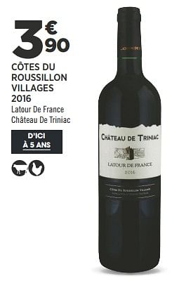 Promotions Côtes du roussillon villages 2016 latour de france château de triniac - Vins rouges - Valide de 04/09/2018 à 18/09/2018 chez Géant Casino