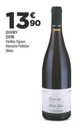Promotions Givry 2016 vieilles vignes domaine pelletier hibon - Vins rouges - Valide de 04/09/2018 à 18/09/2018 chez Géant Casino