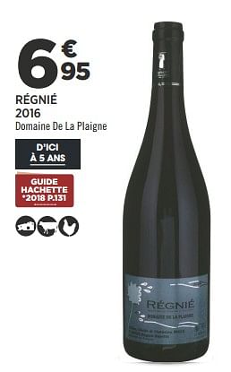 Promotions Régnié 2016 domaine de la plaigne - Vins rouges - Valide de 04/09/2018 à 18/09/2018 chez Géant Casino