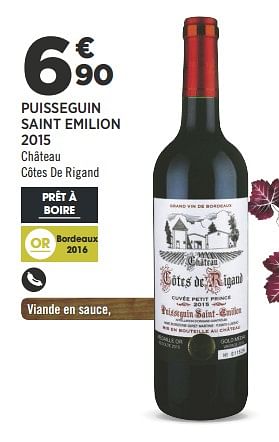 Promoties Puisseguin saint emilion 2015 château côtes de rigand - Rode wijnen - Geldig van 04/09/2018 tot 18/09/2018 bij Géant Casino
