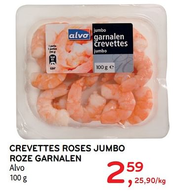 Promotions Crevettes roses jumbo roze garnalen - Produit maison - Alvo - Valide de 12/09/2018 à 25/09/2018 chez Alvo