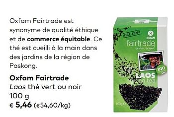 Promotions Oxfam fairtrade laos thé vert ou noir - Oxfam Fairtrade - Valide de 05/09/2018 à 02/10/2018 chez Bioplanet