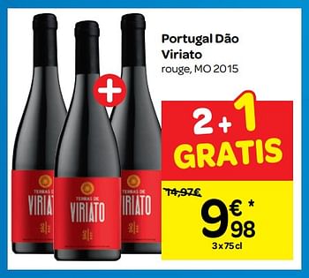 Promotions Portugal dão viriato rouge, mo 2015 - Vins rouges - Valide de 12/09/2018 à 24/09/2018 chez Carrefour