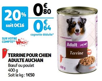Promotions Terrine pour chien adulte auchan - Produit Maison - Auchan Ronq - Valide de 12/09/2018 à 18/09/2018 chez Auchan Ronq