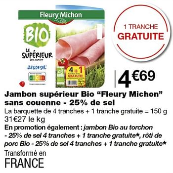Promoties Jambon supérieur bio fleury michon sans couenne - 25% de sel - Fleury Michon - Geldig van 12/09/2018 tot 24/09/2018 bij MonoPrix