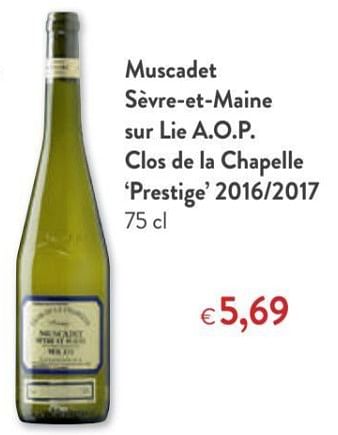 Promoties Muscadet sèvre-et-maine sur lie a.o.p. clos de la chapelle `prestige` 2016-2017 - Witte wijnen - Geldig van 12/09/2018 tot 25/09/2018 bij OKay