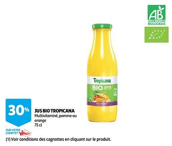 Promotions Jus bio tropicana multivitaminé, pomme ou - Tropicana - Valide de 12/09/2018 à 25/09/2019 chez Auchan Ronq