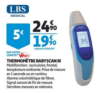 Promotions Thermomètre babyscan iii - LBS Médical - Valide de 12/09/2018 à 25/09/2019 chez Auchan Ronq