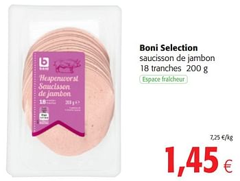 Promotions Boni selection saucisson de jambon - Boni - Valide de 12/09/2018 à 25/09/2018 chez Colruyt