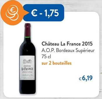 Promotions Château la france 2015 ao.p. bordeaux supérieur - Vins rouges - Valide de 12/09/2018 à 25/09/2018 chez OKay