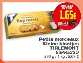 Promoties Petits morceaux kleine klontjes tirlemont - Tirlemont - Geldig van 18/09/2018 tot 24/09/2018 bij Cora