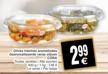 Promotions Olives fraîches aromatisées gearomatiseerde verse olijven cora - Produit maison - Cora - Valide de 18/09/2018 à 24/09/2018 chez Cora